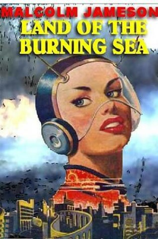 Cover of Land of the Burning Sea