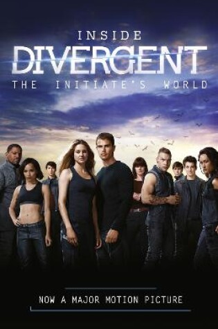 Cover of Inside Divergent: The Initiate’s World