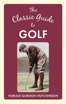 Book cover for The Classic Guide To Golf