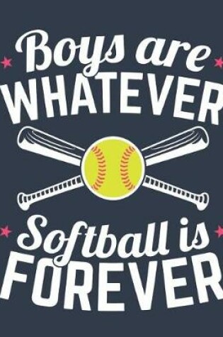 Cover of Boys Are Whatever Softball Is Forever