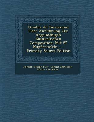 Book cover for Gradus Ad Parnassum Oder Anfuhrung Zur Regelmassigen Musikalischen Composition