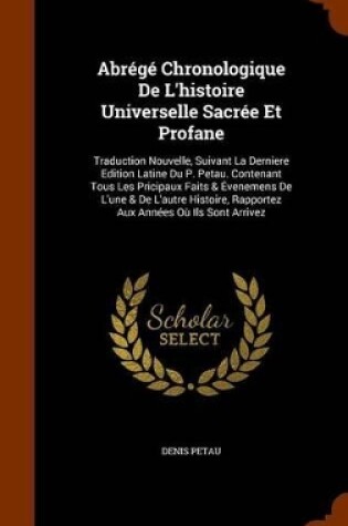 Cover of Abrege Chronologique de L'Histoire Universelle Sacree Et Profane