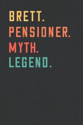 Book cover for Brett. Pensioner. Myth. Legend.