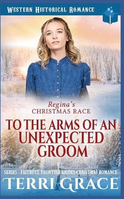 Book cover for Regina's Christmas Race - To The Arms Of An Unexpected Groom