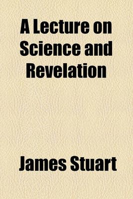 Book cover for A Lecture on Science and Revelation