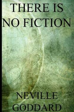 Cover of There is no Fiction (Discover the science of right prayer)