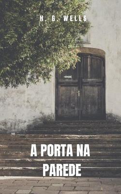 Book cover for A Porta na Parede