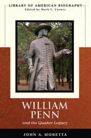 Cover of William Penn and the Quaker Legacy (Library of American Biography Series)