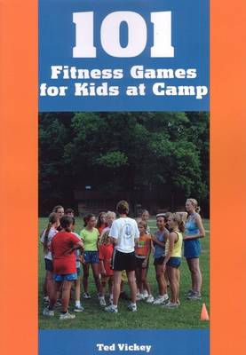 Book cover for 101 Fitness Games for Kids at Camp
