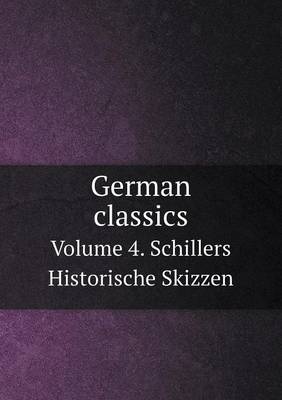 Book cover for German classics Volume 4. Schillers Historische Skizzen