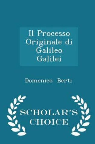 Cover of Il Processo Originale Di Galileo Galilei - Scholar's Choice Edition
