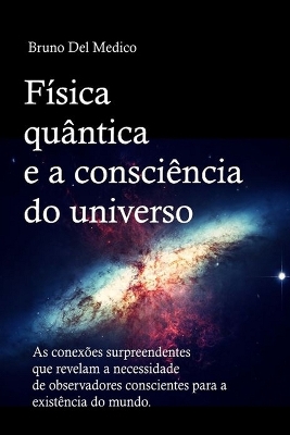 Book cover for Física quântica e a consciência do universo