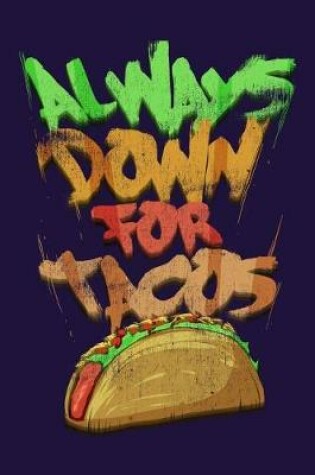 Cover of Always Down For Tacos