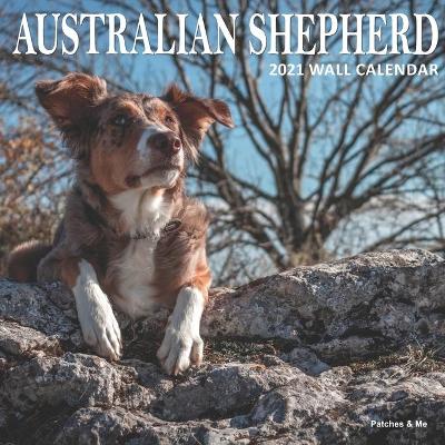 Book cover for Australian Shepherd 2021 Wall Calendar