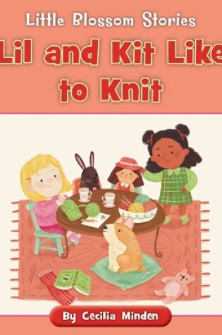 Cover of Lil and Kit Like to Knit