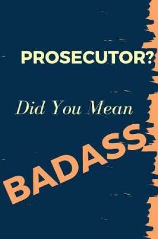 Cover of Prosecutor? Did You Mean Badass