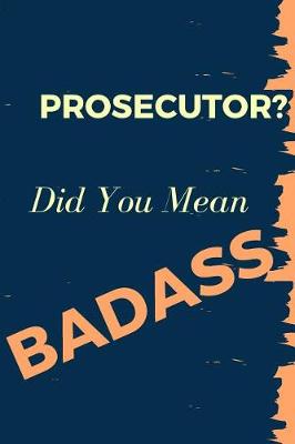 Book cover for Prosecutor? Did You Mean Badass