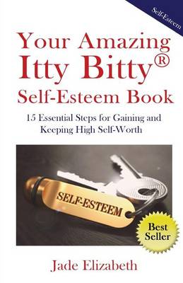 Book cover for Your Amazing Itty Bitty(TM) Self-Esteem Book