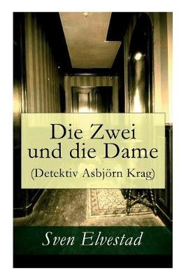 Book cover for Die Zwei und die Dame (Detektiv Asbj�rn Krag)