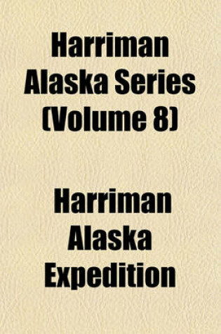 Cover of Harriman Alaska Series (Volume 8)