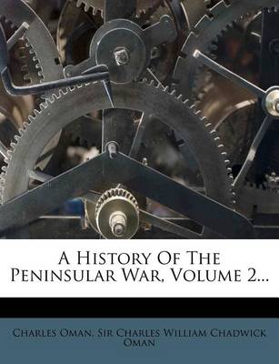 Book cover for A History of the Peninsular War, Volume 2...