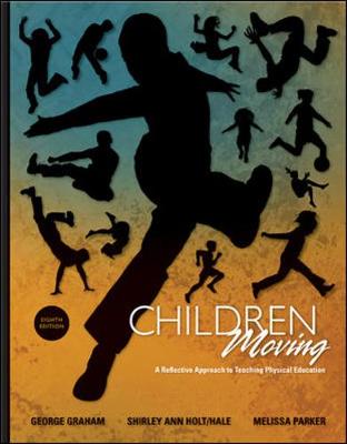 Book cover for Children Moving: A Reflective Approach to Teaching Physical Education