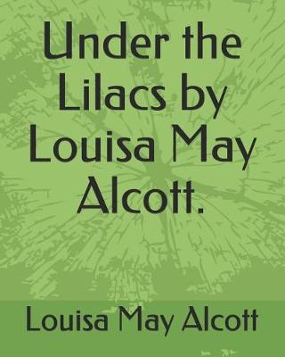 Book cover for Under the Lilacs by Louisa May Alcott.