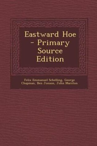 Cover of Eastward Hoe - Primary Source Edition