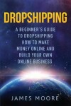 Book cover for Dropshipping a Beginner's Guide to Dropshipping