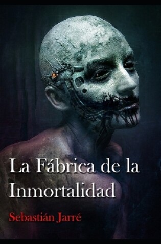 Cover of La fábrica de la inmortalidad