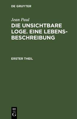 Book cover for Die Unsichtbare Loge. Eine Lebensbeschreibung