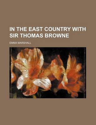 Book cover for In the East Country with Sir Thomas Browne