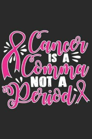 Cover of Cancer is comma not a period