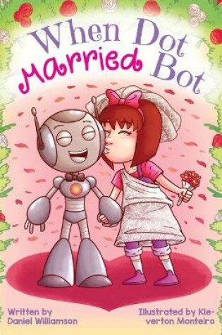 Cover of When Dot Married Bot