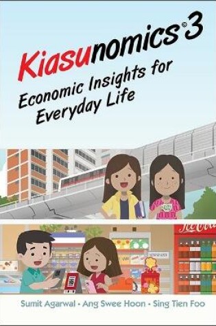 Cover of Kiasunomics 3: Economic Insights For Everyday Life