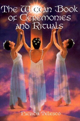 Cover of The Wiccan Book of Ceremonies and Rituals