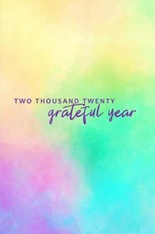 Cover of Two Thousand Twenty Grateful Year