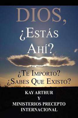 Book cover for Dios, Est S Ah / God, Are You There? Do You Care? Do You Know about Me?