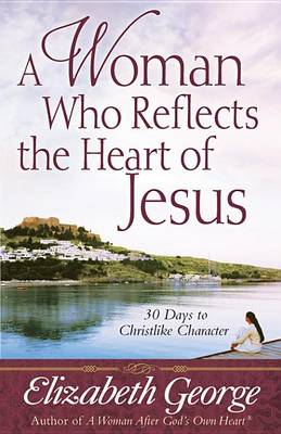 Book cover for A Woman Who Reflects the Heart of Jesus