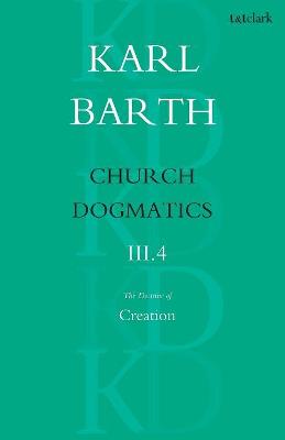 Book cover for Church Dogmatics The Doctrine of Creation, Volume 3, Part 4