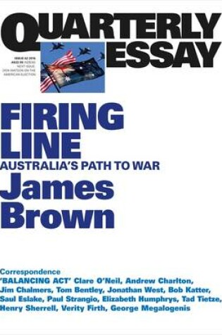 Cover of Firing Line: Australia's Path to War: Quarterly Essay 62