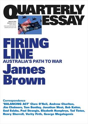 Book cover for Firing Line: Australia's Path to War: Quarterly Essay 62