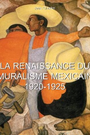 Cover of La Renaissance du Muralisme Mexicain 1920-1925