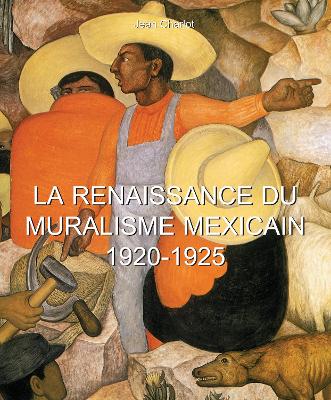 Cover of La Renaissance du Muralisme Mexicain 1920-1925