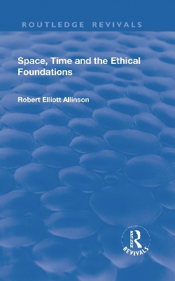 Book cover for Space, Time and the Ethical Foundations