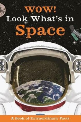 Cover of Wow! Look What's in Space!