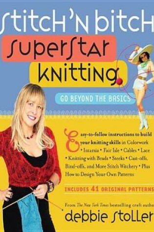 Cover of Stitch 'n Bitch Superstar Knitting