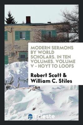 Book cover for Modern Sermons by World Scholars. in Ten Volumes. Volume V - Hoyt to Loofs