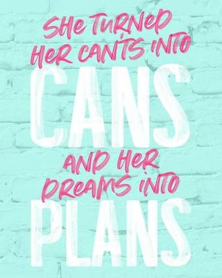 Book cover for She Turned Her Can'ts Into Cans and Her Dreams Into Plans