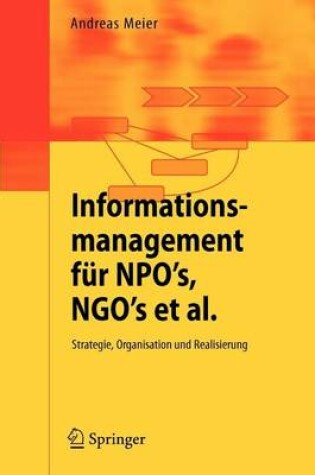 Cover of Informationsmanagement Fur Npo's, Ngo's et al.: Strategie, Organisation Und Realisierung